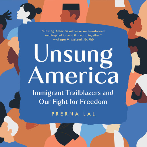 Unsung America, Prerna Lal, Allegra McLeod