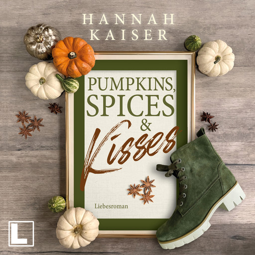 Pumpkins, Spices & Kisses (ungekürzt), Hannah Kaiser