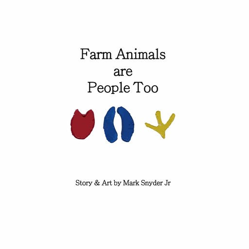 Farm Animals are People Too, Mark Snyder Jr