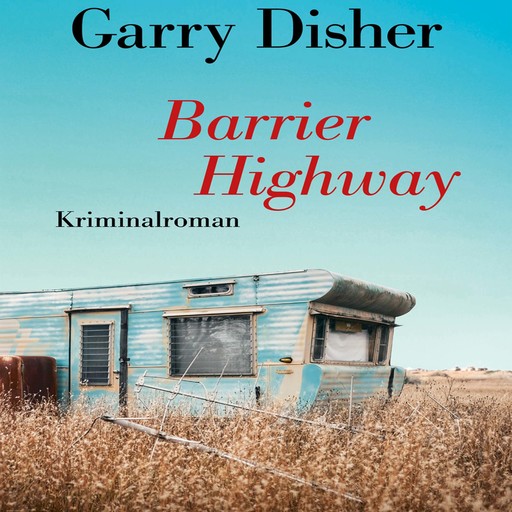 Barrier Highway, Garry Disher