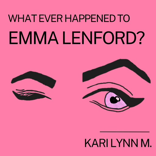What Ever Happened to Emma Lenford?, Kari Lynn M.