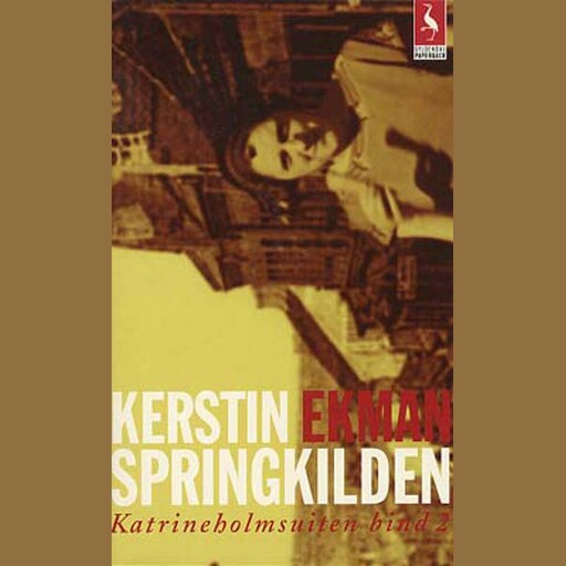 Springkilden, Kerstin Ekman