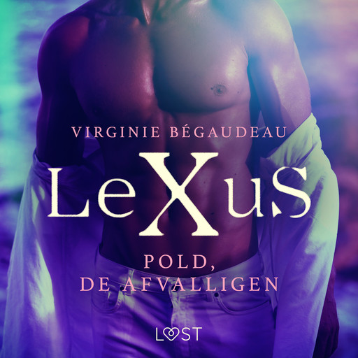 LeXuS: Pold, de Afvalligen - Een erotische dystopie, Virginie Bégaudeau