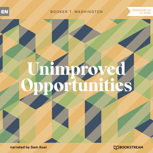 Unimproved Opportunities (Unabridged), Booker T.Washington