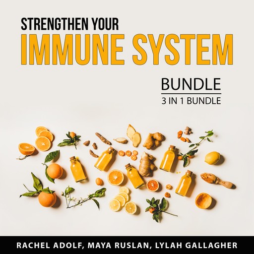 Strengthen Your Immune System Bundle, 3 in 1 Bundle, Maya Ruslan, Rachel Adolf, Lylah Gallagher