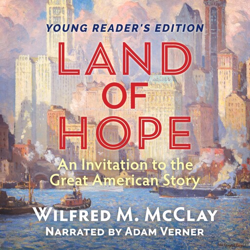Land of Hope Young Reader's Edition, Wilfred M. McClay
