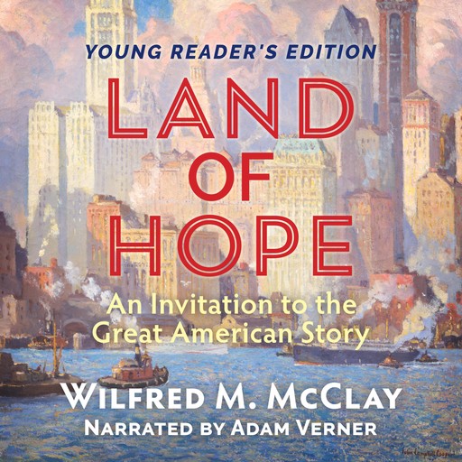 Land of Hope Young Reader's Edition, Wilfred M. McClay