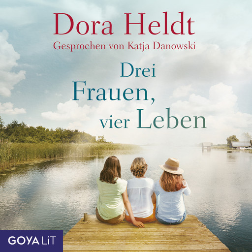 Drei Frauen, vier Leben [Haus am See-Reihe, Band 2], Dora Heldt