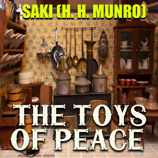 The Toys of Peace, Saki