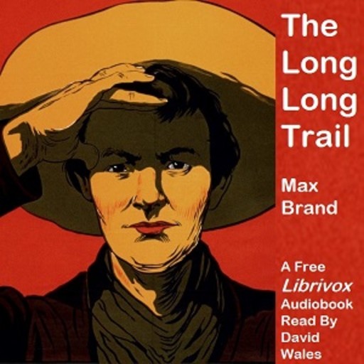 The Long, Long Trail, Max Brand