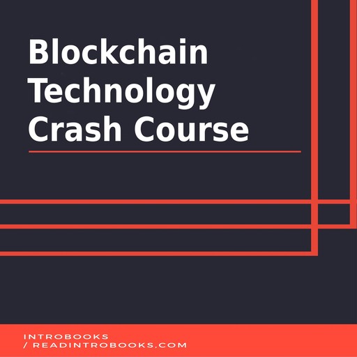 Blockchain Technology Crash Course, Introbooks Team