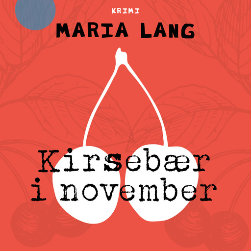 Kirsebær i november, Maria Lang