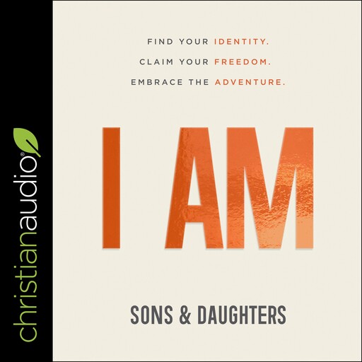 I AM, Sons Daughters
