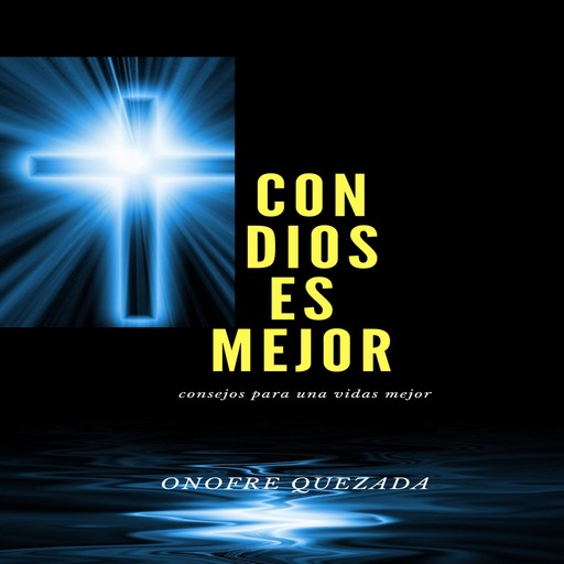 Con Dios Es Mejor, Onofre Quezada