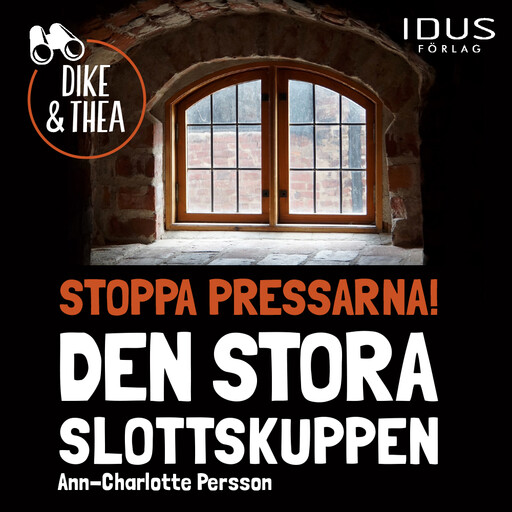 Stoppa pressarna! : Den stora slottskuppen, Ann-Charlotte Persson