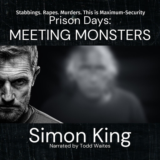 Prison Days: Meeting Monsters, Simon King
