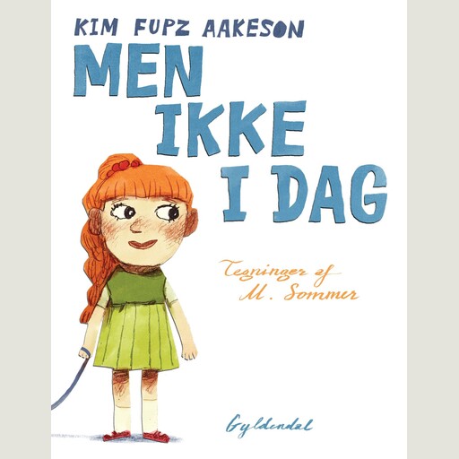 Men ikke i dag, Kim Fupz Aakeson