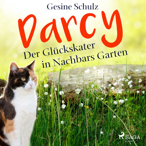 Darcy - Der Glückskater in Nachbars Garten, Gesine Schulz