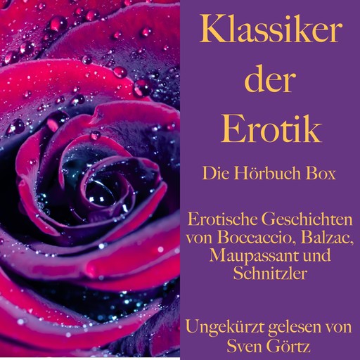 Klassiker der Erotik: Die Hörbuch Box, Guy de Maupassant, Giovanni Boccaccio, Honoré de Balzac