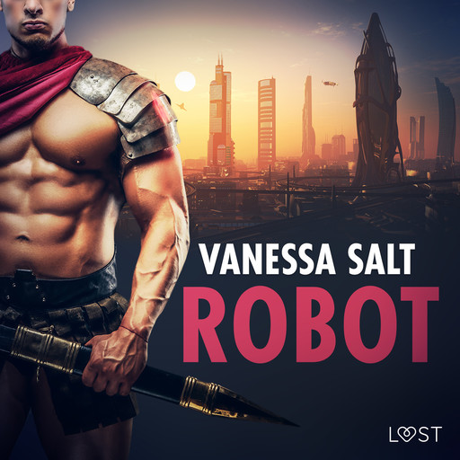 Robot - erotisk novell, Vanessa Salt