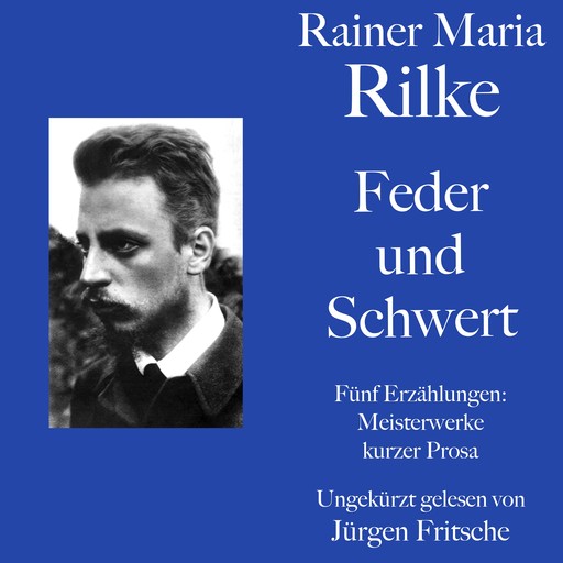 Rainer Maria Rilke: Feder und Schwert. Fünf Erzählungen, Rainer Maria Rilke