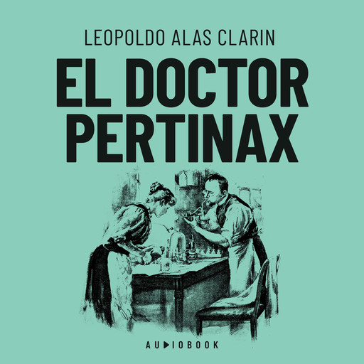 El doctor Pértinax (Completo), Leopoldo Alas Clarín