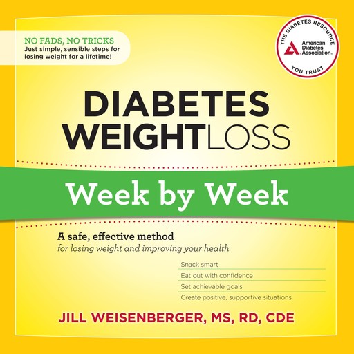 Diabetes Weight Loss: Week by Week, M.S, R.D, CDE, Jill Weisenberger