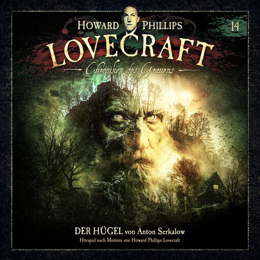 Lovecraft - Chroniken des Grauens, Akte 14: Der Hügel (ungekürzt), Anton Serkalow