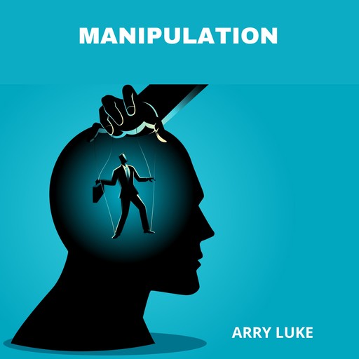 Manipulation, Arry Luke