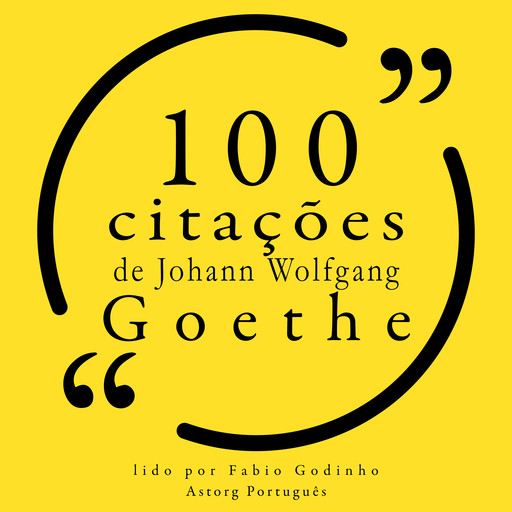 100 citações de Johann Wolfgang Goethe, Johann Goethe