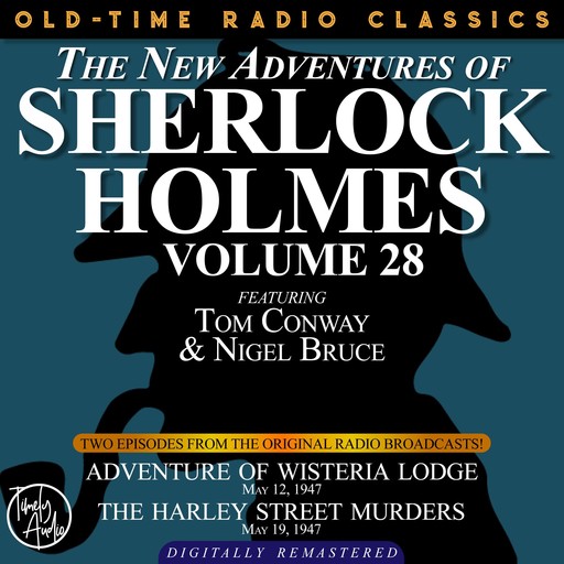 THE NEW ADVENTURES OF SHERLOCK HOLMES, VOLUME 28: EPISODE 1: ADVENTURE OF WISTERIA LODGE 2: THE HARLEY STREET LODGE, Arthur Conan Doyle, Anthony Boucher, Dennis Green
