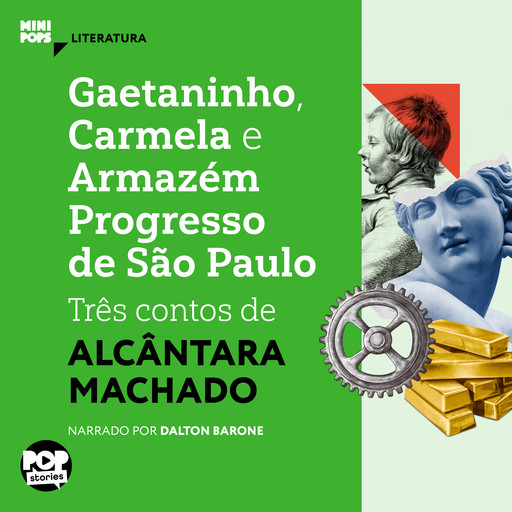 Gaetaninho, Carmela e Armazém Progresso de São Paulo: Três contos de Alcântara Machado, Alcântara Machado