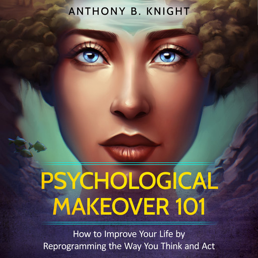 Psychological Makeover 101, Anthony Knight