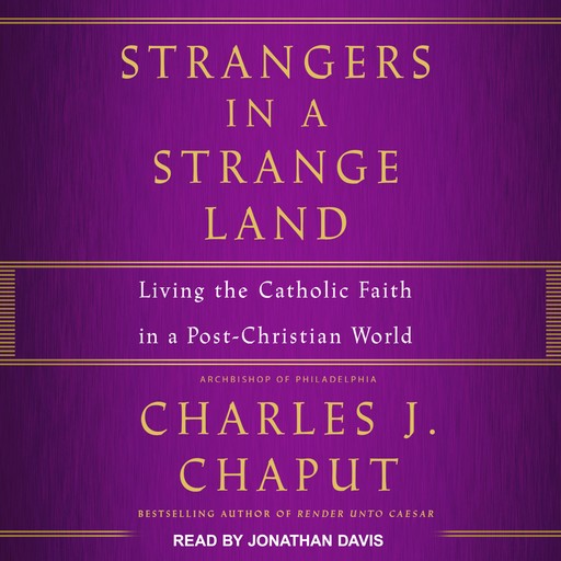 Strangers in a Strange Land, Charles J. Chaput