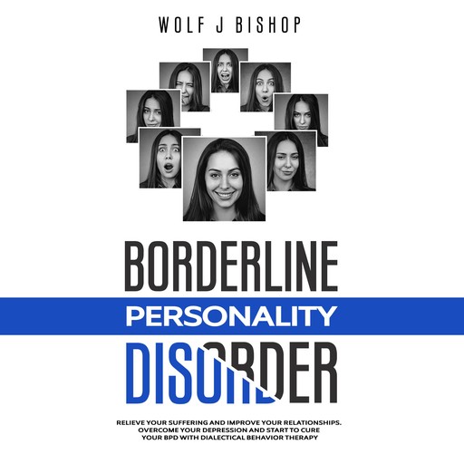 Borderline Personality Disorder, Wolf J Bishop