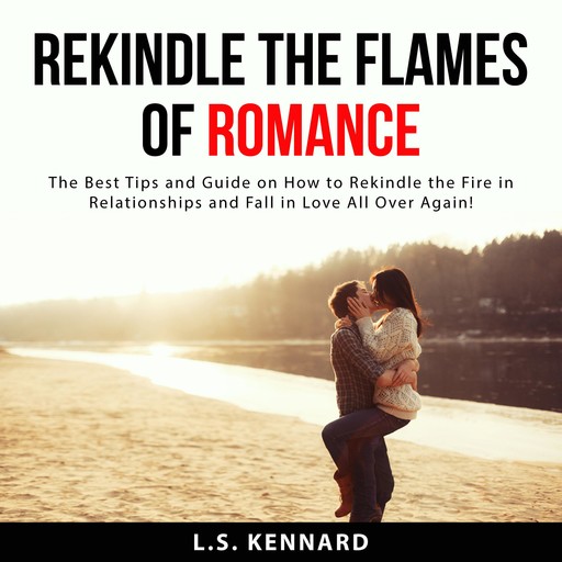 Rekindle the Flames of Romance, L.S. Kennard