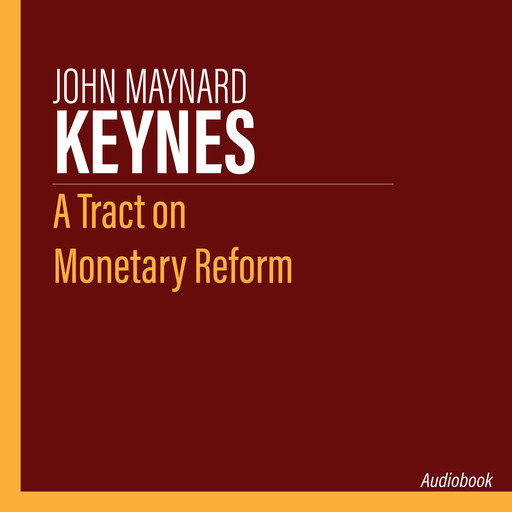 A Tract on Monetary Reform, John Maynard Keynes