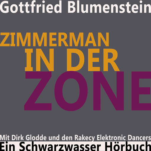 Zimmerman in der Zone, Gottfried Blumenstein