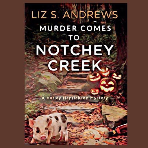 Murder Comes to Notchey Creek, Liz S. Andrews