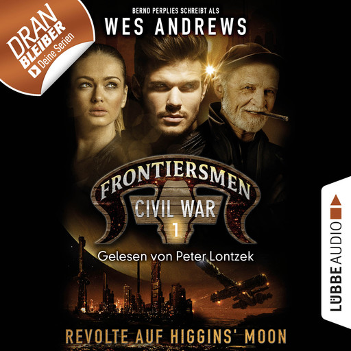 Frontiersmen, Folge 1: Revolte auf Higgins' Moon (Ungekürzt), Bernd Perplies, Wes Andrews