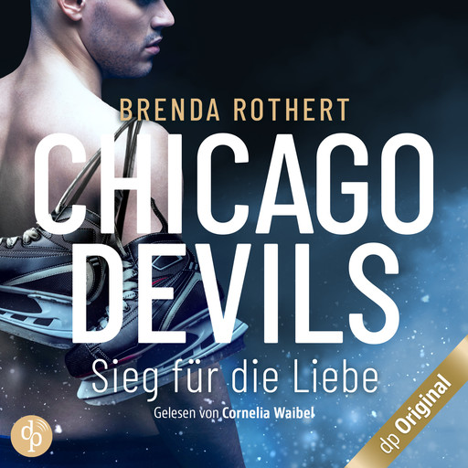 Sieg für die Liebe - Chicago Devils, Band 3 (Ungekürzt), Brenda Rothert