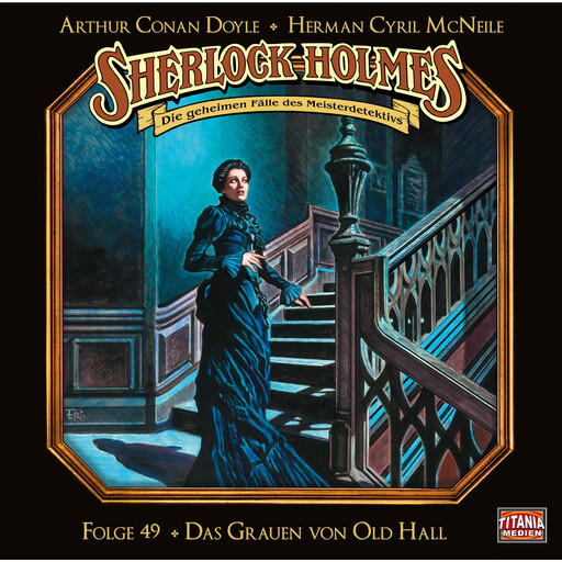Sherlock Holmes - Die geheimen Fälle des Meisterdetektivs, Folge 49: Das Grauen von Old Hall, Arthur Conan Doyle, Herman Cyril McNeile