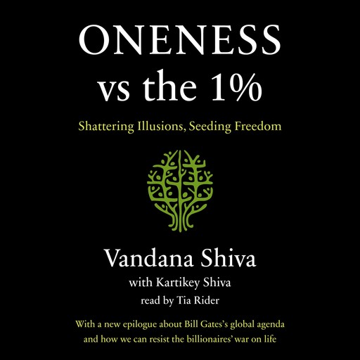 Oneness vs. the 1%, Vandana Shiva, Kartikey Shiva