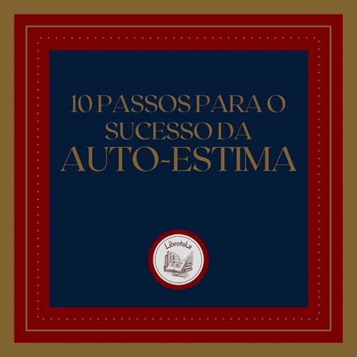 10 Passos para o Sucesso da Auto-Estima, LIBROTEKA
