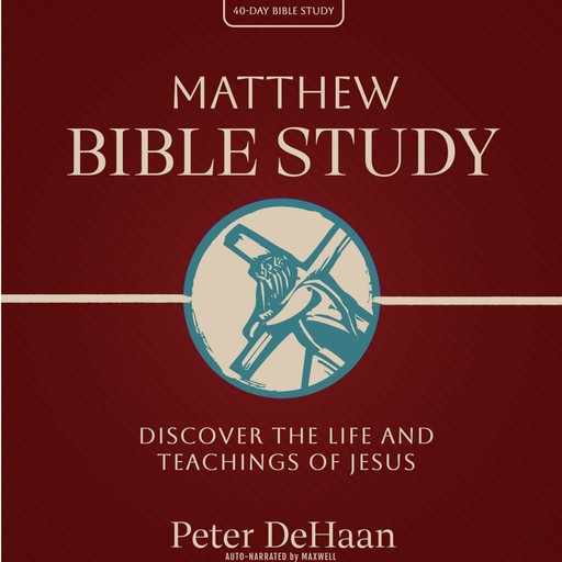 Matthew Bible Study, Peter DeHaan