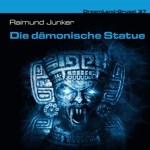 Dreamland Grusel, Folge 37: Die dämonische Statue, Raimund Junker