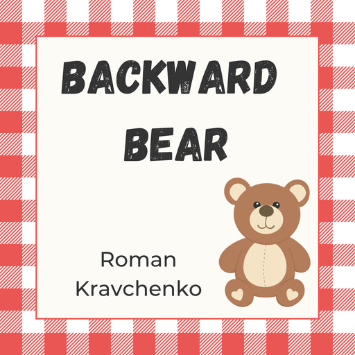 Backward Bear, Roman Kravchenko