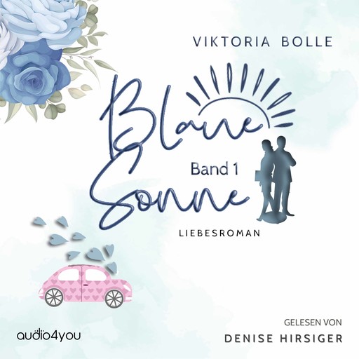 Blaue Sonne - Kein Vater, Mutter, Kind (humorvoller Liebesroman - Band 1), Viktoria Bolle