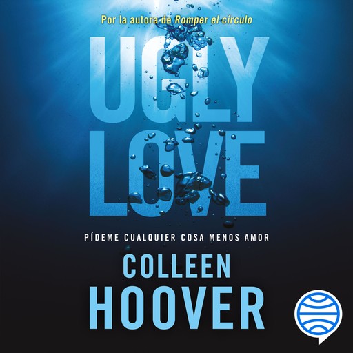 Ugly Love. Pídeme cualquier cosa menos amor (Español neutro), Colleen Hoover
