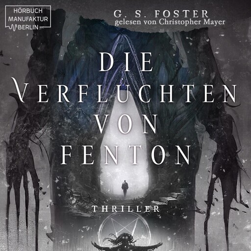 Die Verfluchten von Fenton - Die Fenton-Chroniken, Band 3 (ungekürzt), G.S. Foster